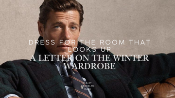 The Winter Wardrobe: How to Dress for the Season Men Are Actually Seen